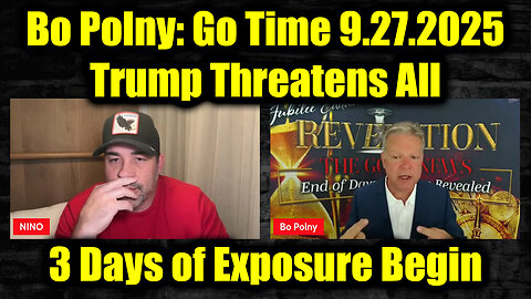 Bo Polny & David Nino Rodriguez: Go Time 9.27.25 - Trump Threatens All, 3 Days of Exposure Begin 