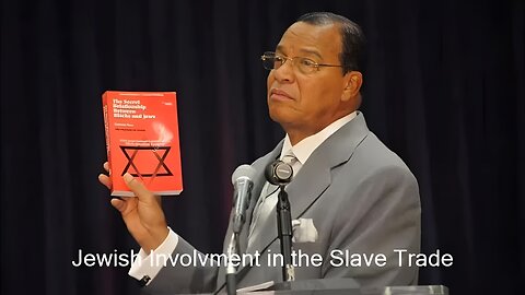 Slave Trade Was Jewish ~Minister Farakhan