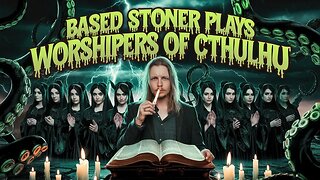 Based stoner plays cult of Cthulhu