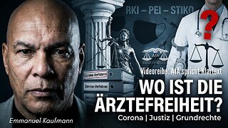 „Wo ist die Ärztefreiheit? AfA-Anwalt über Corona, Justizversagen & Grundrechtsabbau“
