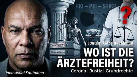 „Wo ist die Ärztefreiheit? AfA-Anwalt über Corona, Justizversagen & Grundrechtsabbau“