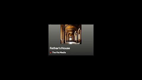 "Father's House" by: The Via Media