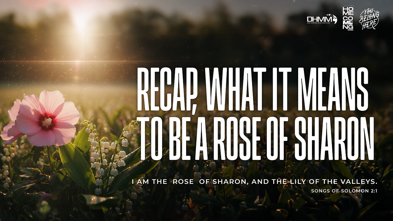 RECAP WHAT IT MEANS TO BE A ROSE OF SHARON| HOME COMING | DAG HEWARD-MILLS 2025