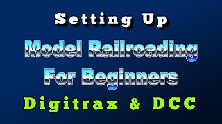 Model Railroading For Beginners Digitrax & DCC