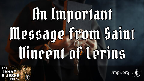 24 Oct 25, The Best of...: An Important Message from Saint Vincent of Lerins