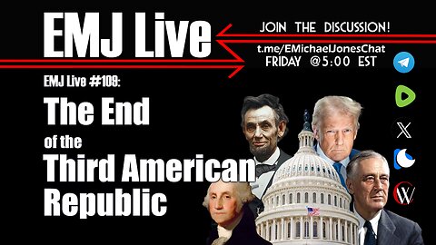 EMJ Live 109: The End of the Third American Republic