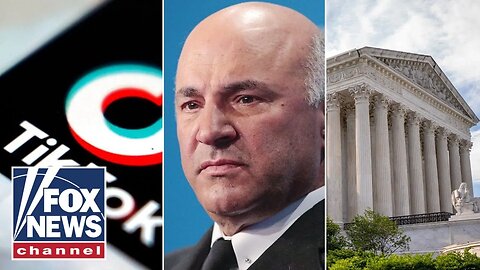 Kevin O'Leary reveals TikTok bid after SCOTUS greenlights ban law