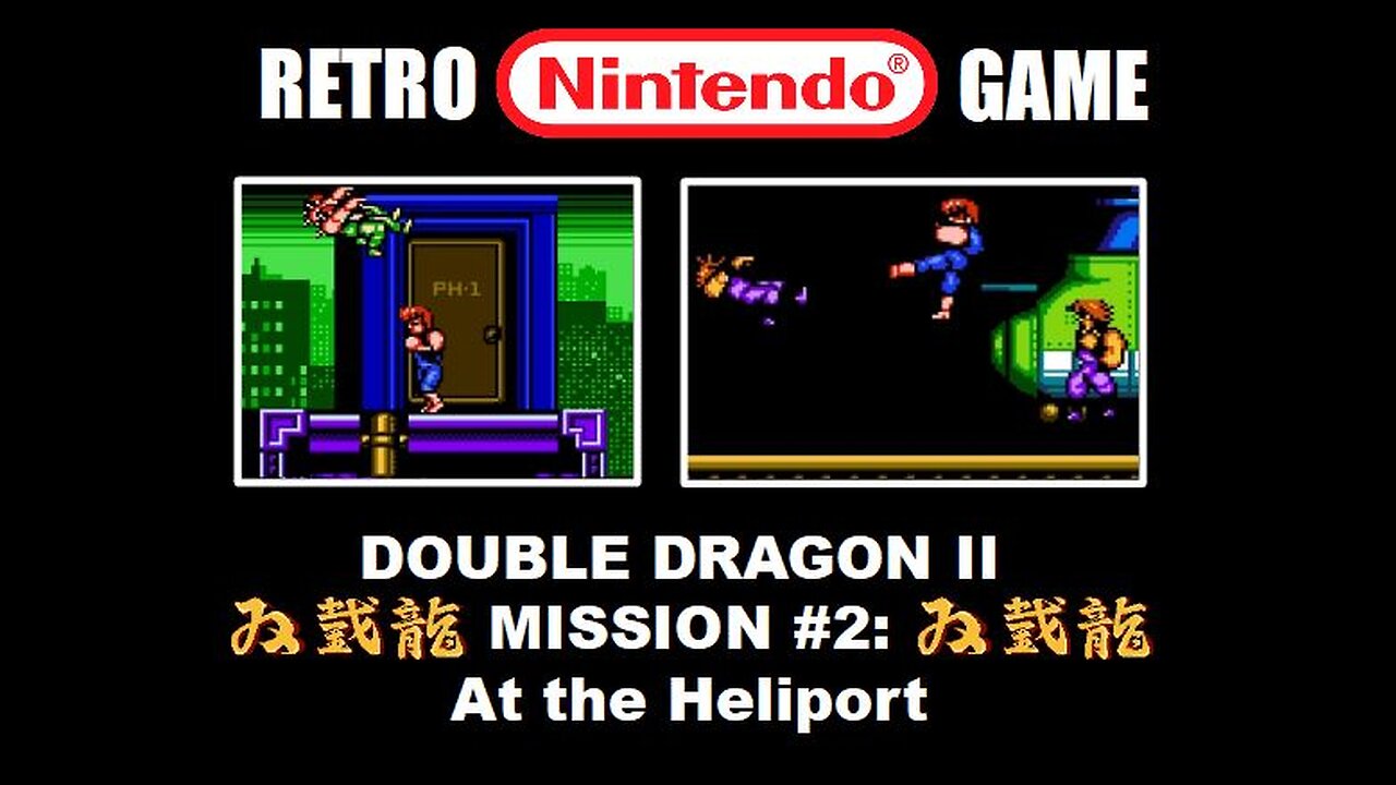 Double Dragon 2 (NES Nintendo) Mission #2 At the Heliport: Full Level Complete Speed Run