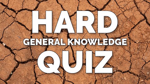 HARD Knowledge Quiz