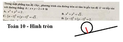 Toán 10: Trong mặt phẳng tọa độ Oxy, phương trình của đường tròn có tâm là gốc tọa độ O và tiếp xúc