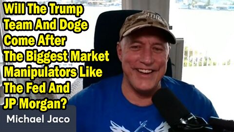 Michael Jaco Situation Update Feb 15: "Will The Trump Team And Doge Come After The Biggest Market Manipulators?"