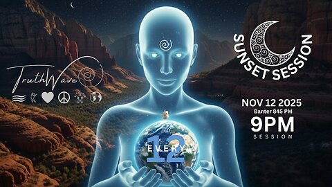 TruthWave : SunSET Energy SESSION - November 12 2025