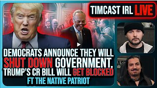 Government SHUTDOWN IMMINENT, Democrats Vow To BLOCK Trump CR w-The Native Patriot - Timcast IRL