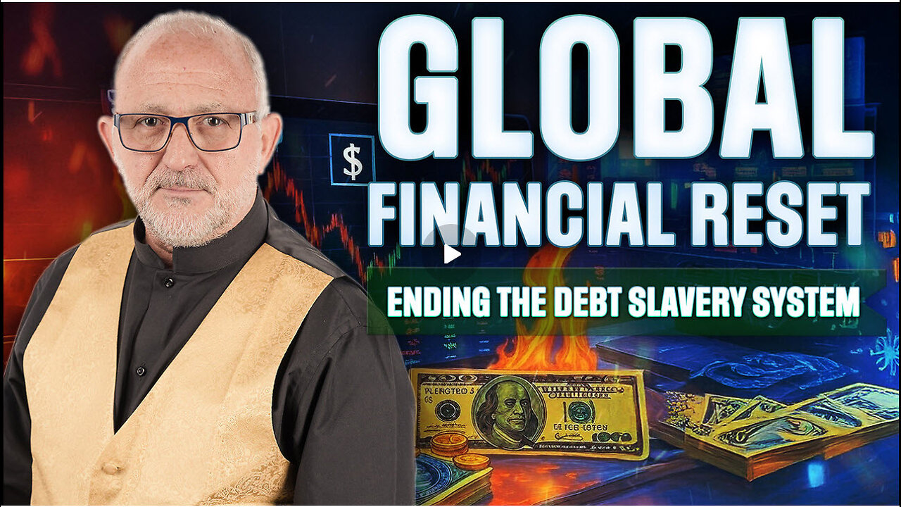 The Global Financial Reset: Ending the Debt Slavery System