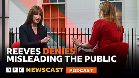 Rachel Reeves denies claims she lied in the lead up to the Budget | BBC Newscast