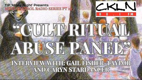 TIPMN | CKLN MCRS P23: Gail Fisher-Taylor & Caryn Stardancer - Cult Ritual Abuse Panel