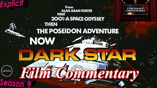 Dark Star (1974) - Film Fanatic Commentary - Season 9