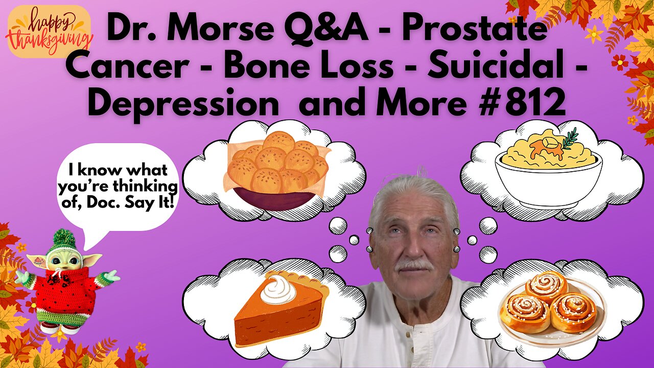 Dr. Morse Q&A - Prostate Cancer - Bone Loss - Suicidal - Depression and More #812