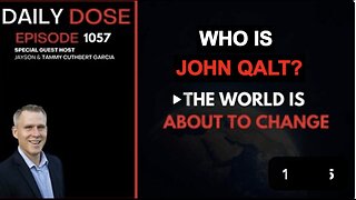 THE DAILY DOSE W/ JOSH REID. THE WORLD IS ABOUT TO CHANGE. WHO IS JOHN QALT? JUAN O'SAVIN