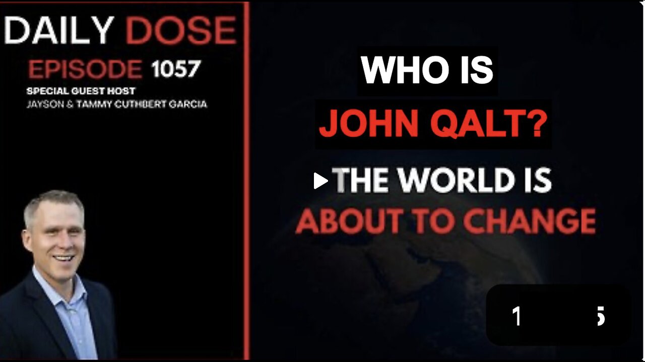 THE DAILY DOSE W/ JOSH REID. THE WORLD IS ABOUT TO CHANGE. WHO IS JOHN QALT? JUAN O'SAVIN