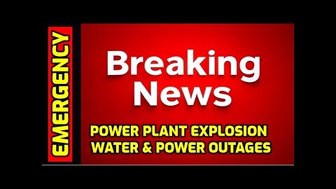 🚨 ALERT: Massive Power Plant Explosion - City Wide Power & Water Outages