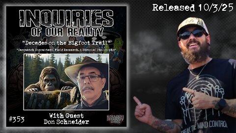 Inquiries of our Reality #353 "Decades on the Bigfoot Trail" with Don Schneider