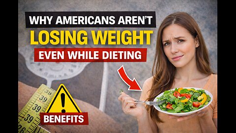 Why Americans Aren’t Losing Weight Even While Dieting