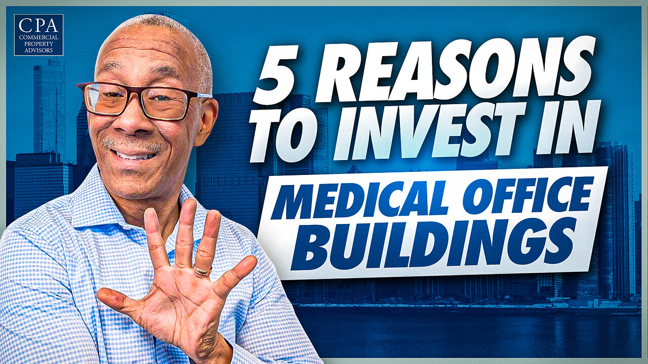 5 Reasons to Invest in Medical Office Buildings