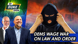 Democrats Wage War On Law And Order | Dr. Duke Show