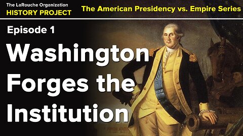 Special on the American Presidency: George Washington Forges the Institution