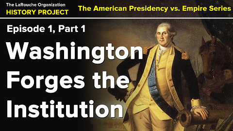 Special on the American Presidency: George Washington Forges the Institution