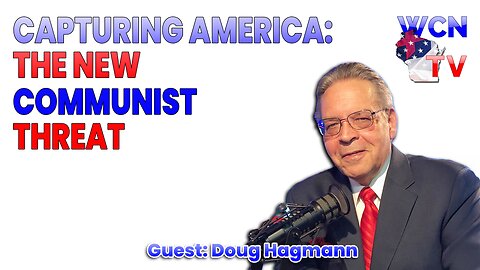11-18-2025 | Guest: "Doug Hagmann" Topic: "Capturing America: The New Communist Threat"