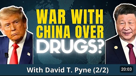 DRUG WAR 2.0: Will The USA Go To War With China Over Fentanyl | David T. Pyne