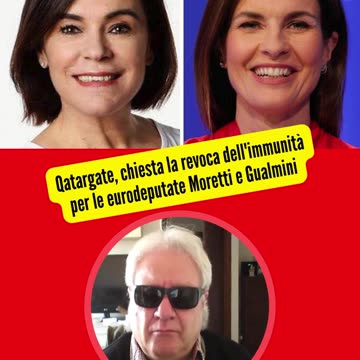 Qatargate: chiesta revoca dell’immunità a #moretti e Gualmini