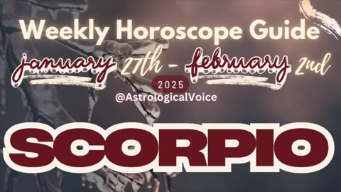 Scorpio: January 27th - Feb 2nd Weekly Horoscope Guide