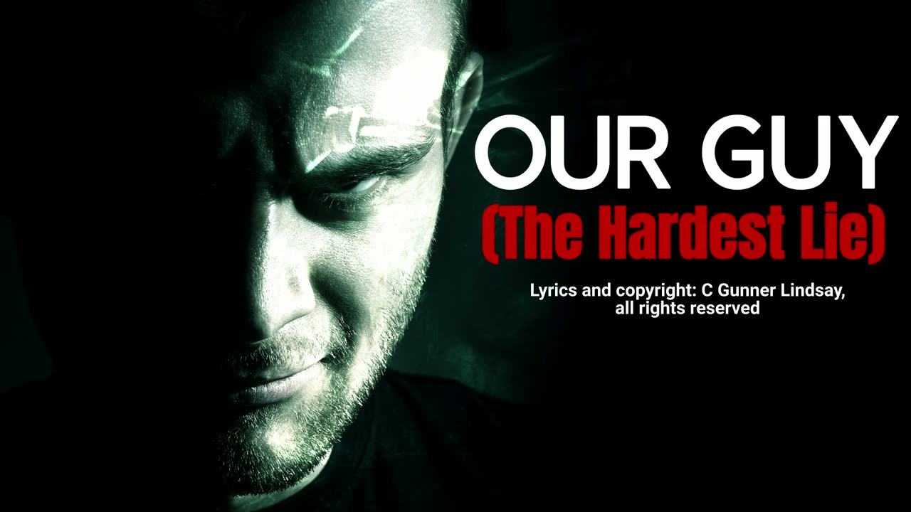 "Our Guy (The Hardest Lie)"
