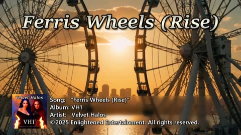 "Ferris Wheels (Rise)" -NVV | Velvet Halos