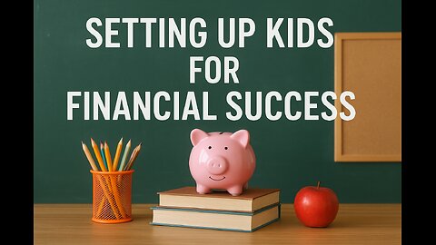 Setting Kids Up for (Financial) Success #LetsGoLetsGrow - October 08, 2025