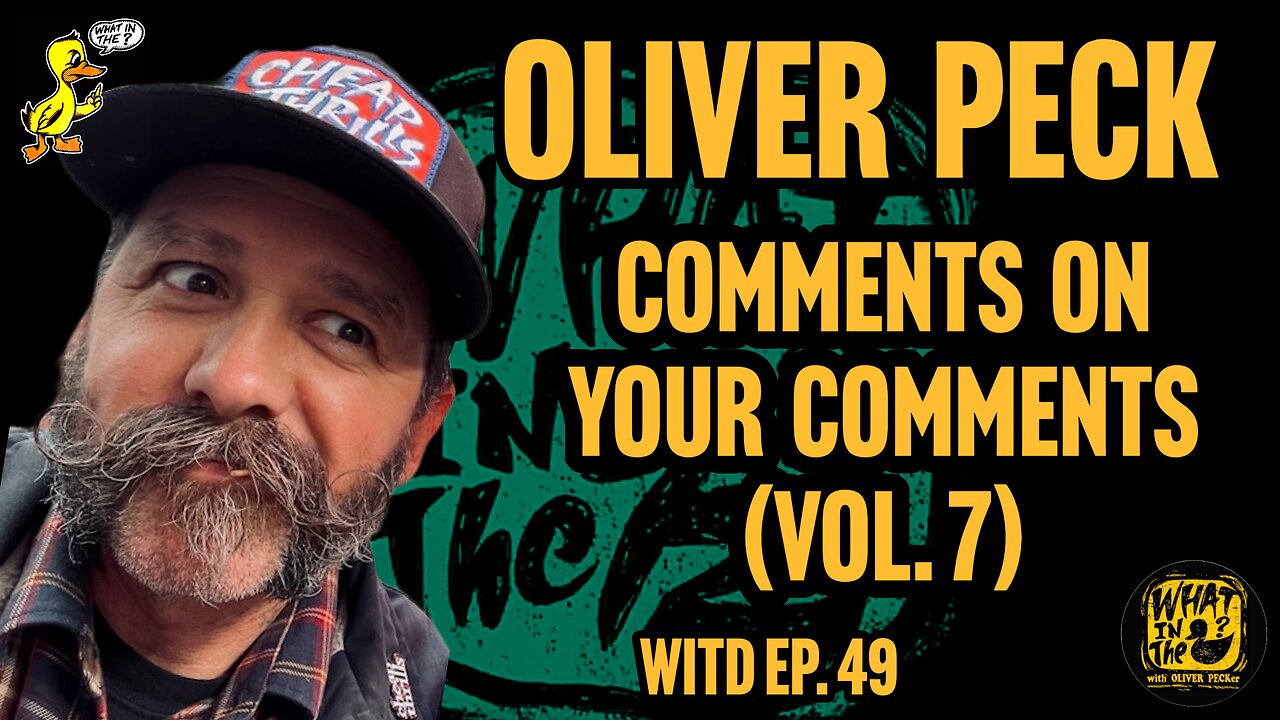 Oliver Peck Responds To Your YouTube Comments (Vol. 7) | What In The Duck Podcast Ep.49