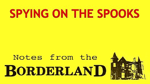 Spying on the Spooks: Notes from the Borderland w/ Dr. Larry O'Hara (2018) [Richplanet TV Show 258]