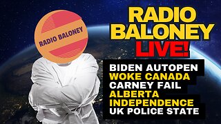 Radio Baloney Live! Biden Autopen, Woke Canada, Carney Failing, Alberta Independence, Graham Linehan