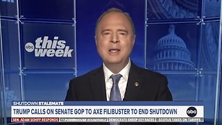 TRUMP'S RIGHT. Adam Schiff Says He'd Vote To Nuke The Filibuster