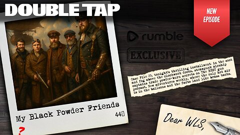 My Black Powder Friends - Double Tap 441 (Gun Podcast)