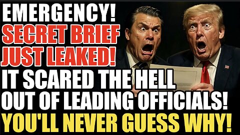 EMERGENCY! Secret Brief Leaked & It Scared The Hell Out Of Top Officials! You’ll Never Guess Why!