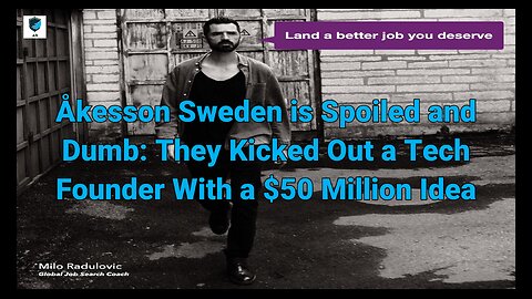 🤯 Åkesson Sweden is Spoiled and Dumb: They Kicked Out a Tech Founder With a $50 Million Idea 💰