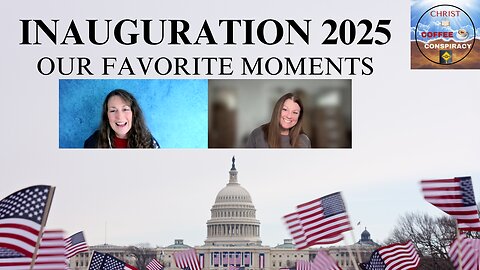Episode # 62 - Favorite Moments of President Trump's Epic Inauguration Day 💗🤍💙