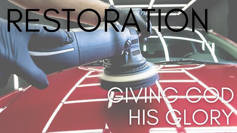 Restoration- Giving God His Glory