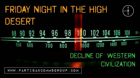Friday Night in the High Desert: Decline of Western Civilzation