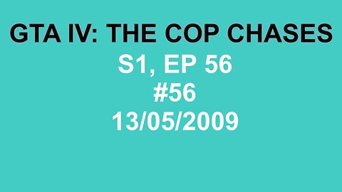 GTA IV: The Cop Chase S1 E56
