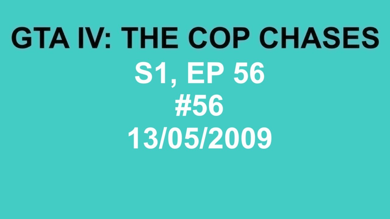 GTA IV: The Cop Chase S1 E56